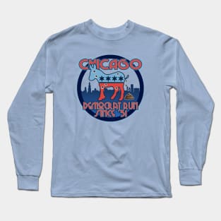 Chicago, Democrat Run Since 1931 Long Sleeve T-Shirt